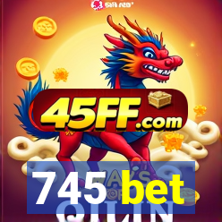 745 bet